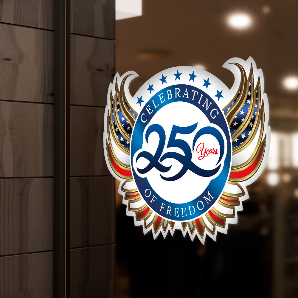 Celebrating 250 Years of Freedom - Exterior Window Decal - 24 In. X 24 In.