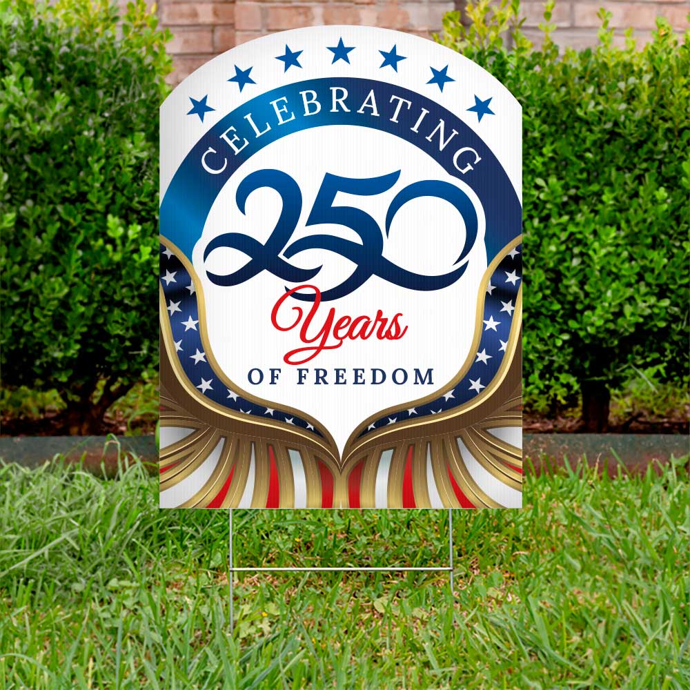 Celebrating 250 Years of Freedom - Lawn Sign - 18 In. X 24 In.