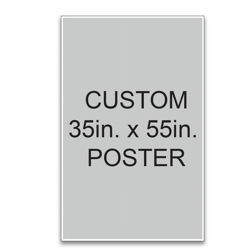 Custom Poster - 35 In. X 55 In.