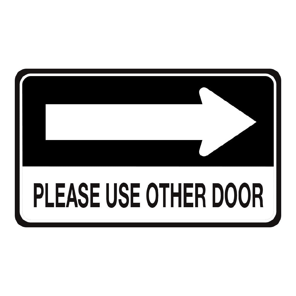 Please Use Other Door (Right Arrow) - Sign 20 In. X 12 In.