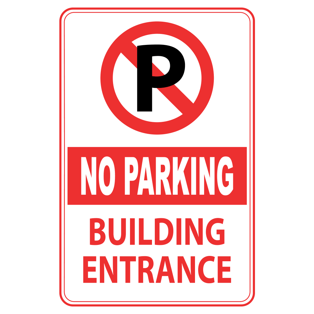 No Parking Building Entrance - Sign 12 In. X 18 In.