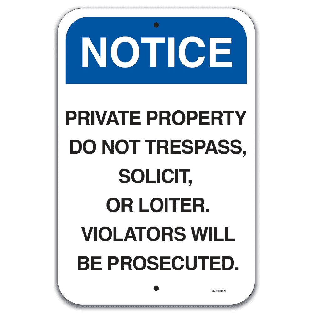 Notice Private Property, No Trespass, No Solicit Or Loiter - Sign 12 In. X 18 In.