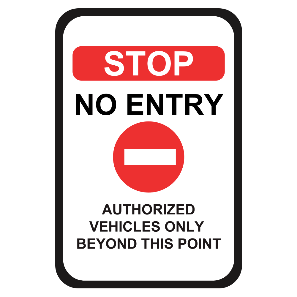 Stop No Entry Authorized Vehicles Only - Sign 12 In. X 18 In.