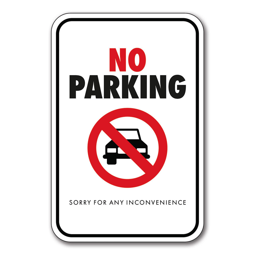 A rectangular parking sign with a white background, black text, and a red prohibition sign. It reads 'NO PARKING' at the top and 'SORRY FOR ANY INCONVENIENCE' at the bottom.