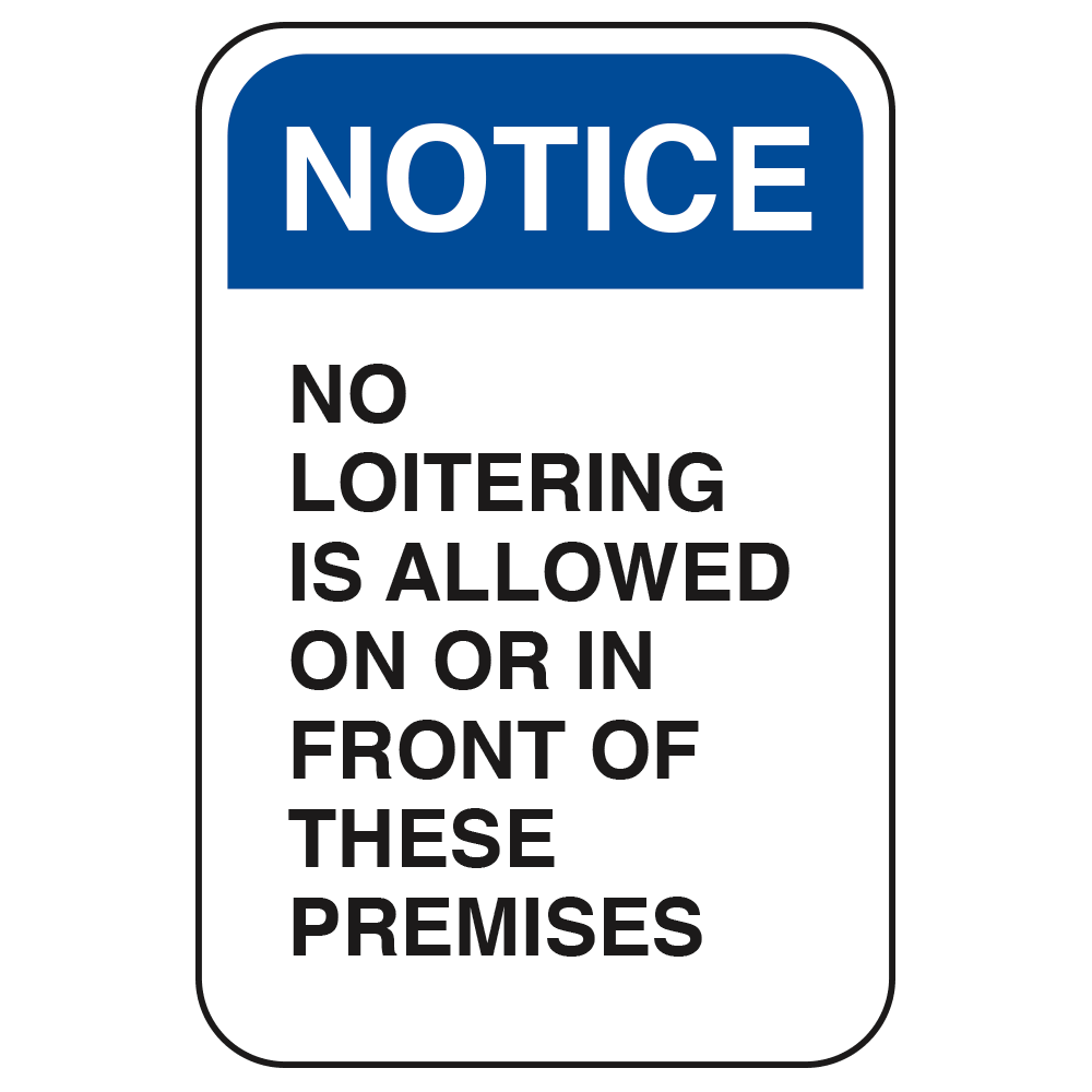 Notice No Loitering In Front Of Premise - Sign 12 In. X 18 In. – OperationalSignage.com notice-no-loitering-in-front-of-premise-sign-12-in-x-18-in-operationalsignage-com