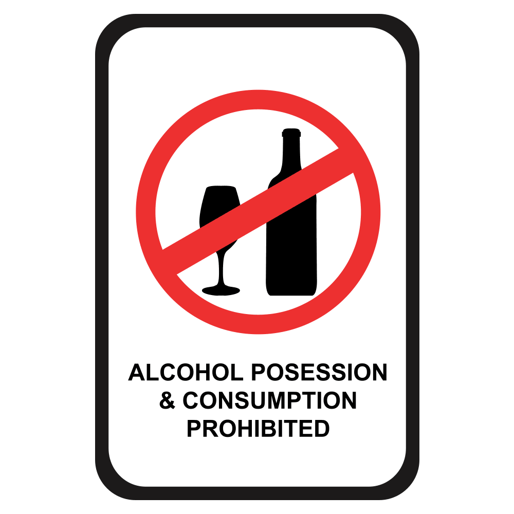 white sign with black letters and red prohibited symbol of a black wine glass and beer bottle with black letters that says alcohol possession and consumption prohibited