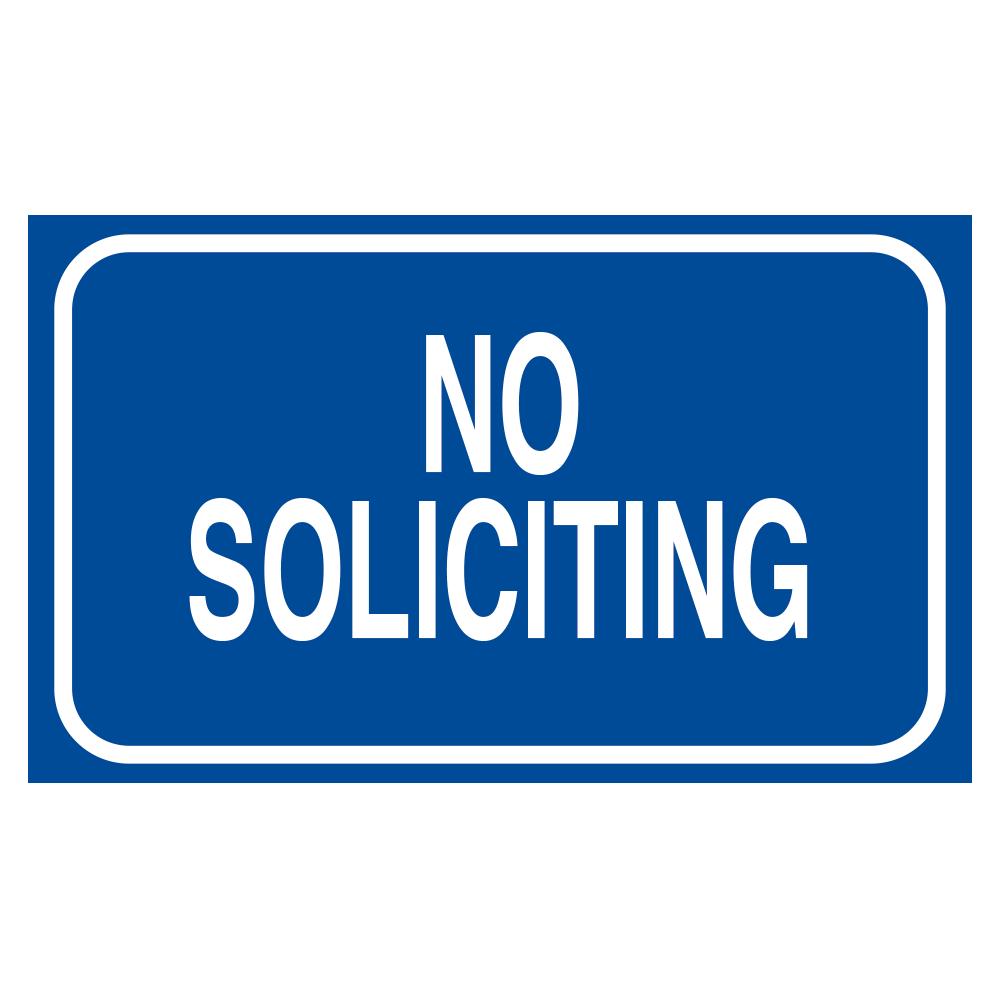 Blue rectangular sign with white letters that say no soliciting 20 in x 12 in