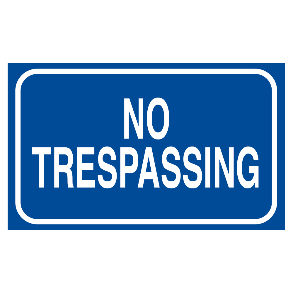 Blue rectangular sign with white letters that say no trespassing