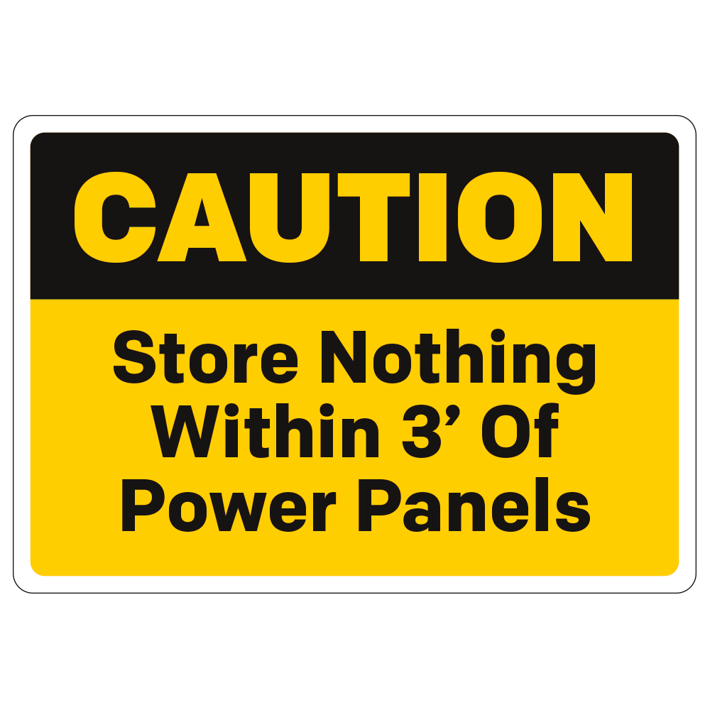 Black and yellow caution store nothing within three feet of power panels sign
