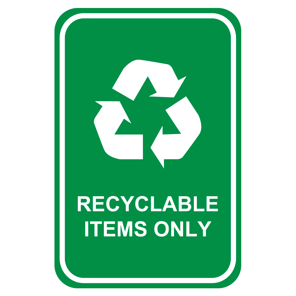 green rectangular sign eaturing white recycle symbol and white letters saying recyclable items only 12 in x 18 in