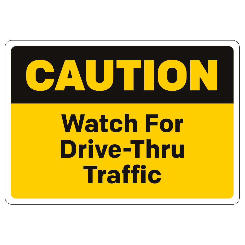 Drive Thru - Caution