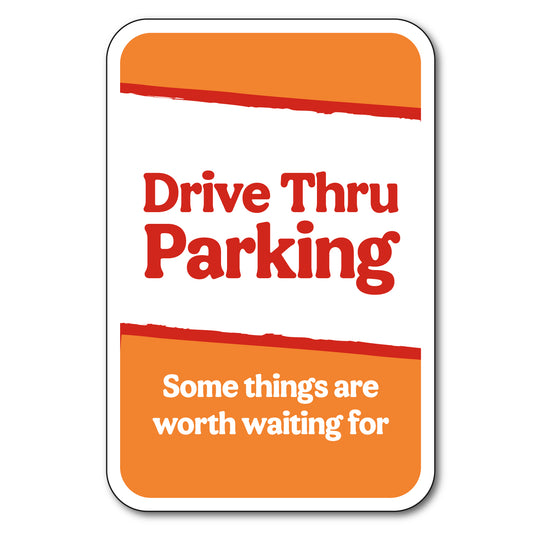 Drive-Thru Parking - Parking Sign - 12 in x 18 in