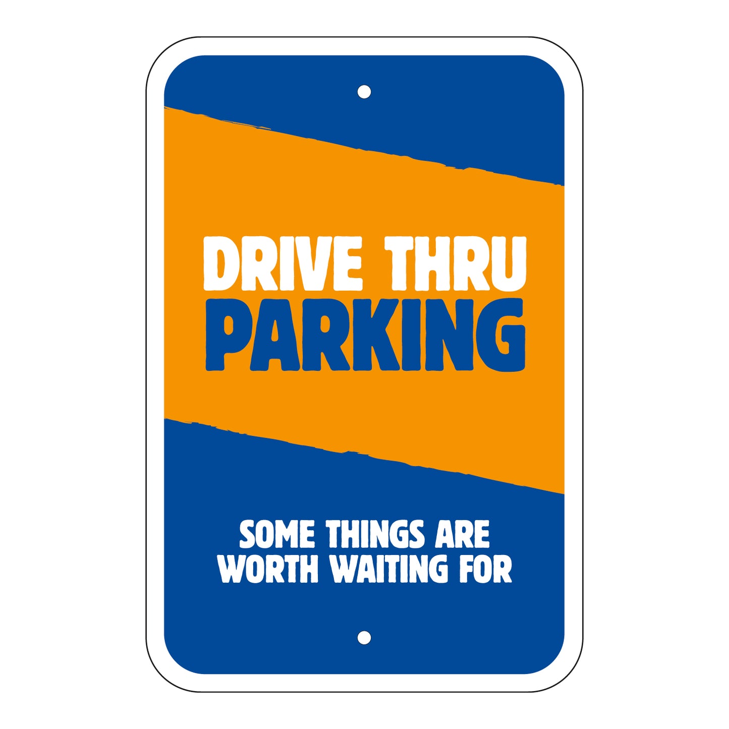 Drive-Thru Parking Sign - 12 In. x 18 In.