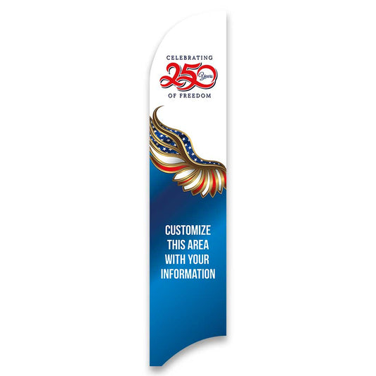 Custom - Celebrating 250 Years of Freedom - Blade Flag 13 Ft.