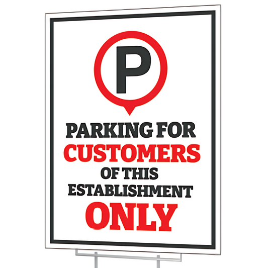 white lawn sign with red and black text "PARKING FOR CUSTOMERS OF THIS ESTABLISHMENT ONLY" lawn sign with white background