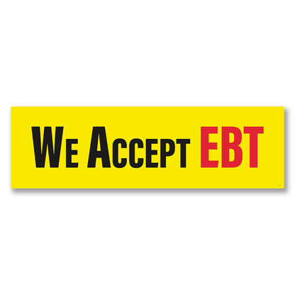 Yellow sign with 'WE ACCEPT EBT' text on a white background