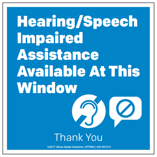 Blue background with white text decal. Hearing or speech impaired assistance available at this window thank you.