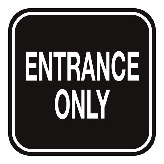 Entrance Only (Black) - Sign - 10 In. X 10 In.
