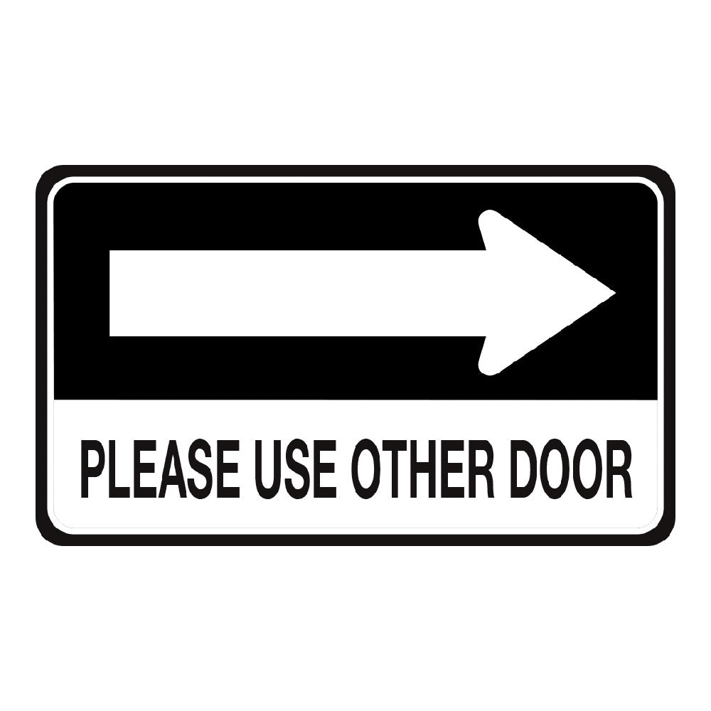 Please Use Other Door (Right Arrow) - Sign   20 In. X 12 In.