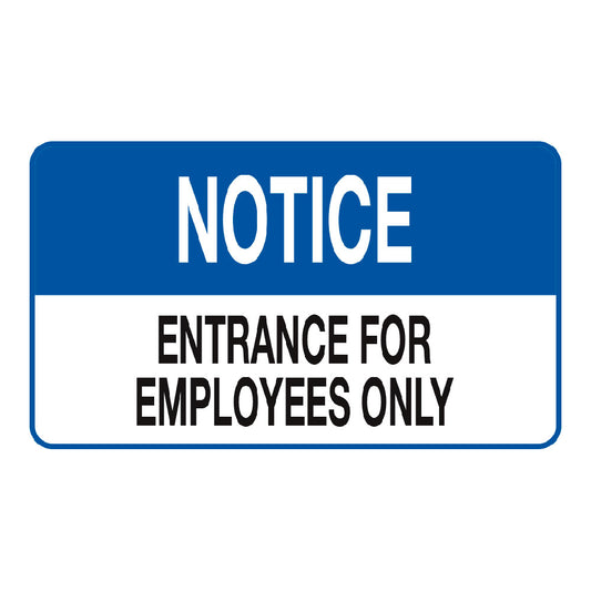 Notice Entrance Employees Only - Sign   20 In. X 12 In.