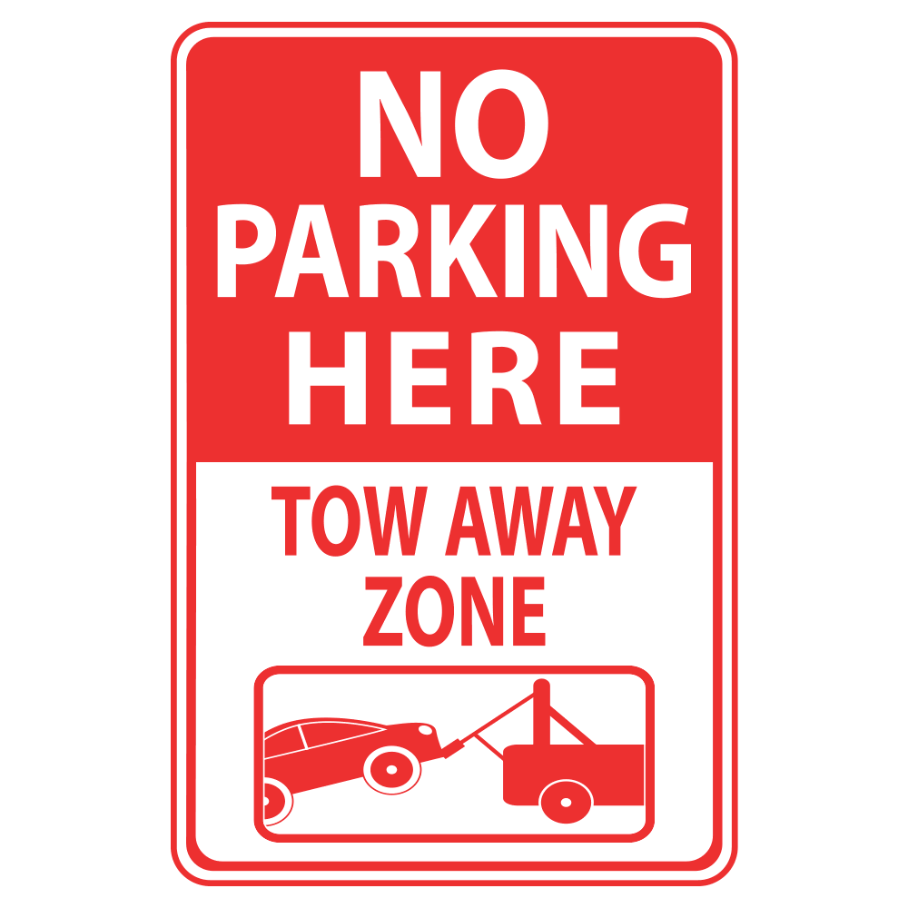 No Parking Here Tow Away Zone - Sign   12 In. X 18 In.