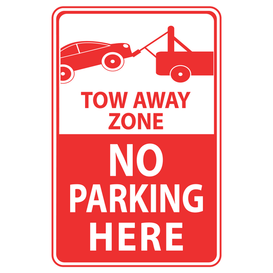 Tow Away Zone No Parking Here - Sign   12 In. X 18 In.