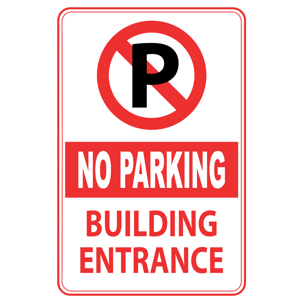 No Parking Building Entrance - Sign   12 In. X 18 In.