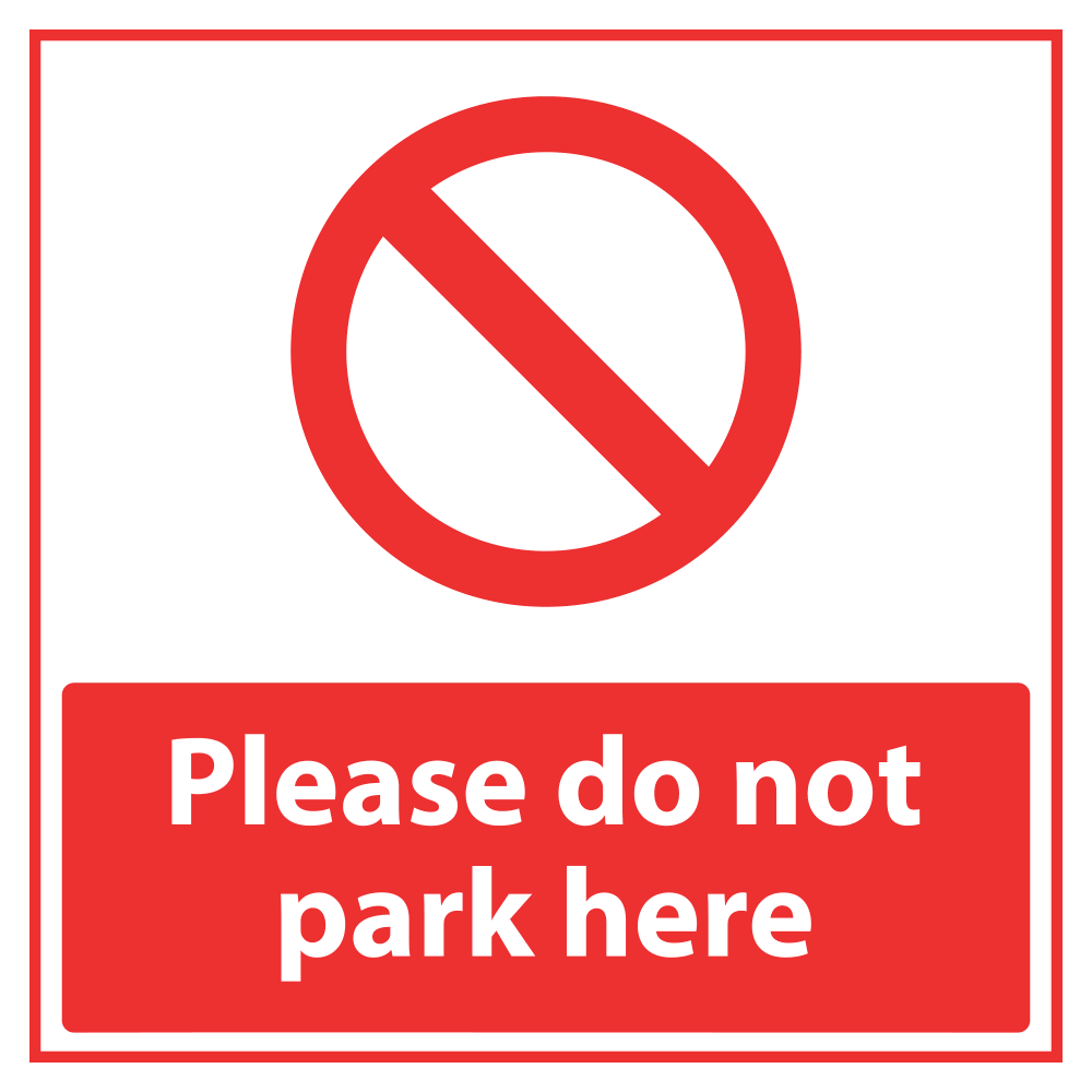 Please Do Not Park Here   10 In. X 10 In.
