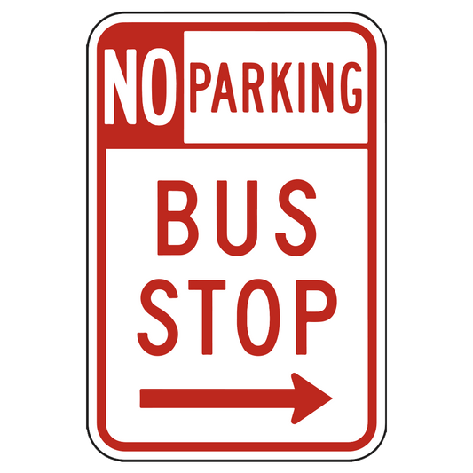 No Parking Bus Stop Right Arrow - Sign   12 In. X 18 In.