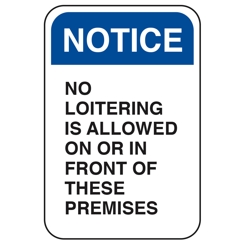 Notice No Loitering In Front Of Premise - Sign   12 In. X 18 In.
