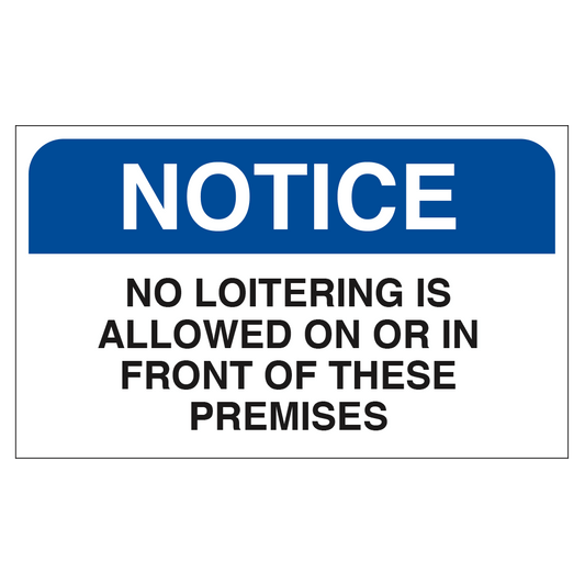 Notice No Loitering In Front Of Premise - Sign   20 In. X 12 In.