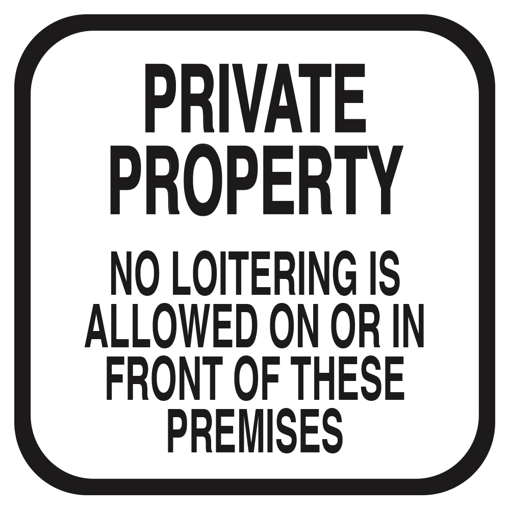 Private Property No Loitering (White) - Sign   10 In. X 10 In.