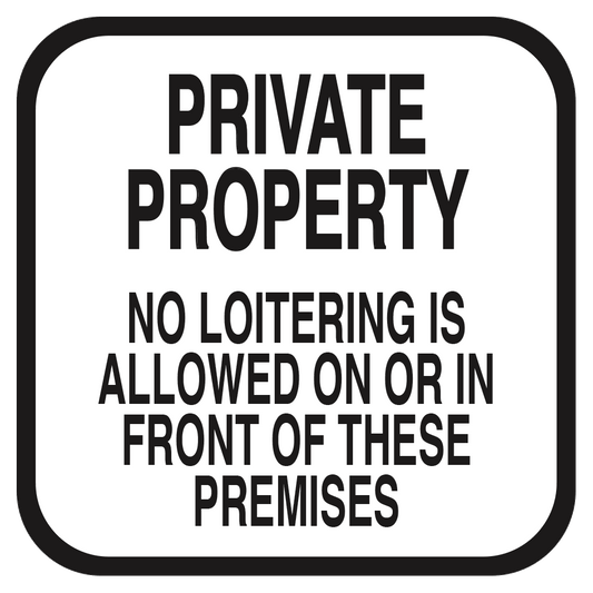 Private Property No Loitering (White) - Sign   10 In. X 10 In.