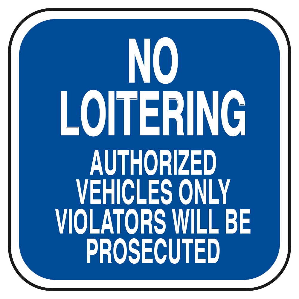 No Loitering Violators Will Be Prosecuted (Blue) - Sign   10 In. X 10 In.