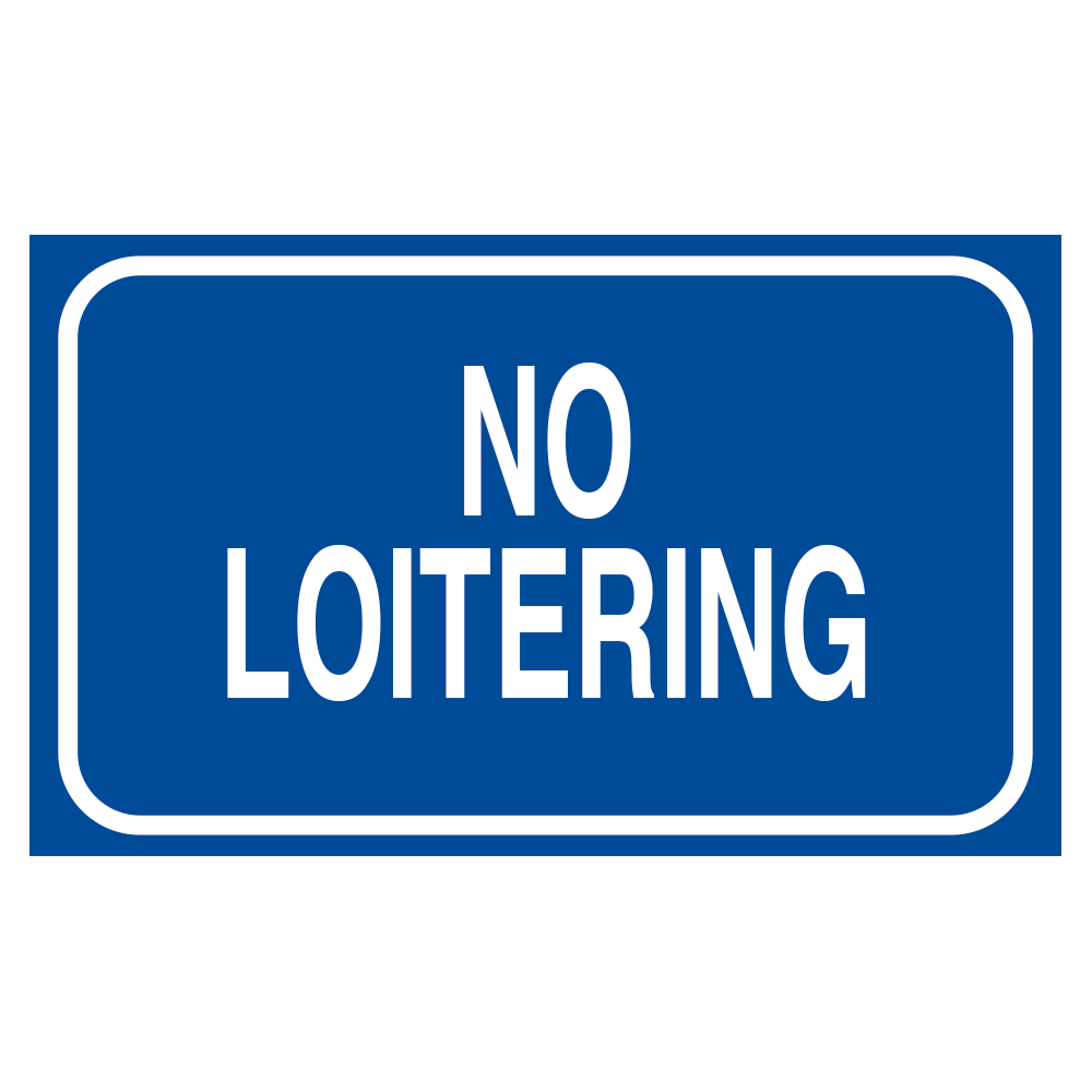 No Loitering (Blue) - Sign   20 In. X 12 In.