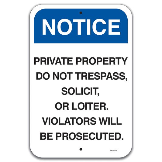 Notice Private Property, No Trespass, No Solicit Or Loiter - Sign   12 In. X 18 In.