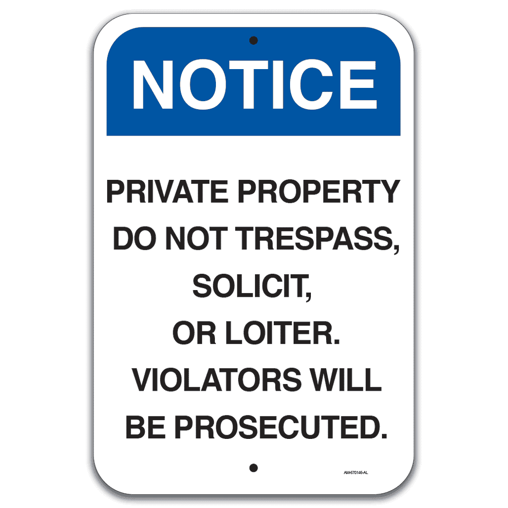 Notice Private Property, No Trespass, No Solicit Or Loiter - Sign   12 In. X 18 In.