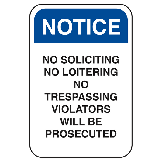 Notice No Soliciting, No Loitering, No Trespassing - Sign   12 In. X 18 In.