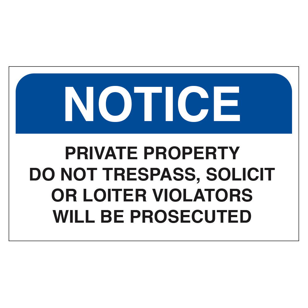 Notice Private Property, Do Not Trespass, Solicit Or Loiter - Sign   20 In. X 12 In.