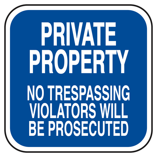 Private Property No Trespassing (Blue) - Sign   10 In. X 10 In.