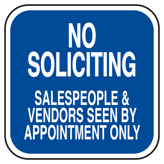 No Soliciting Appointment Only (Blue) - Sign   10 In. X 10 In.