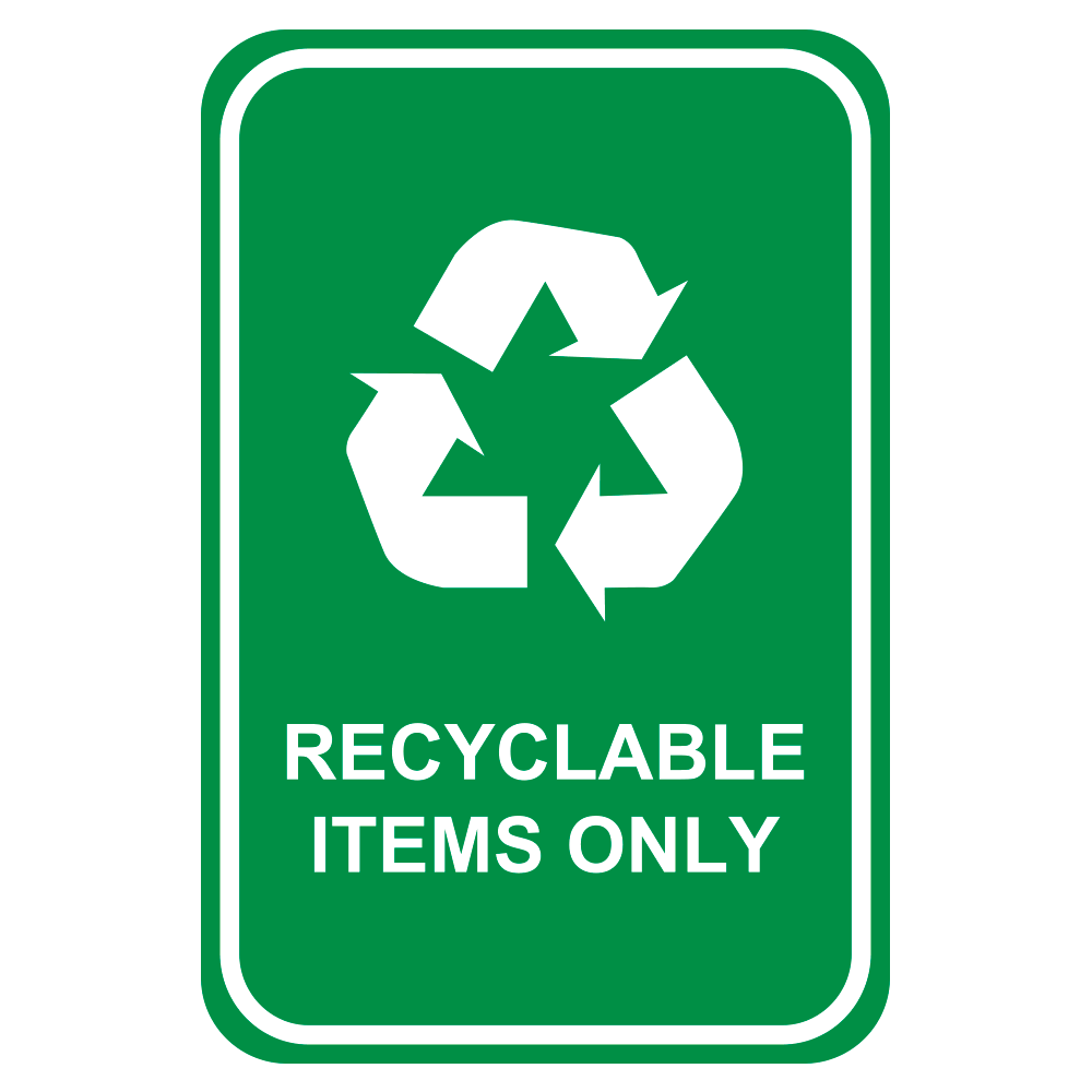 Recyclable Items Only - Sign   12 In. X 18 In.
