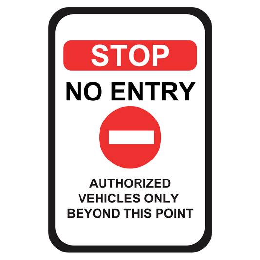 Stop No Entry Authorized Vehicles Only - Sign   12 In. X 18 In.