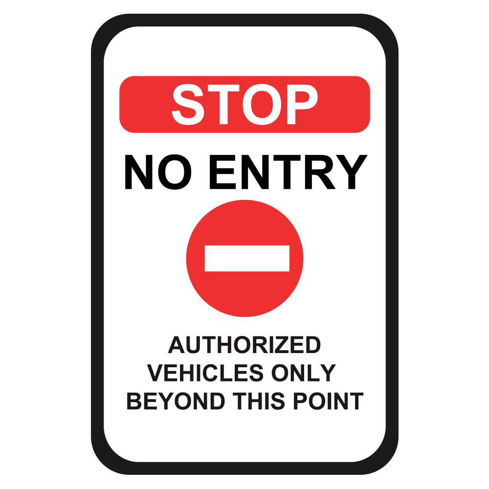 Stop No Entry Authorized Vehicles Only - Sign   12 In. X 18 In.