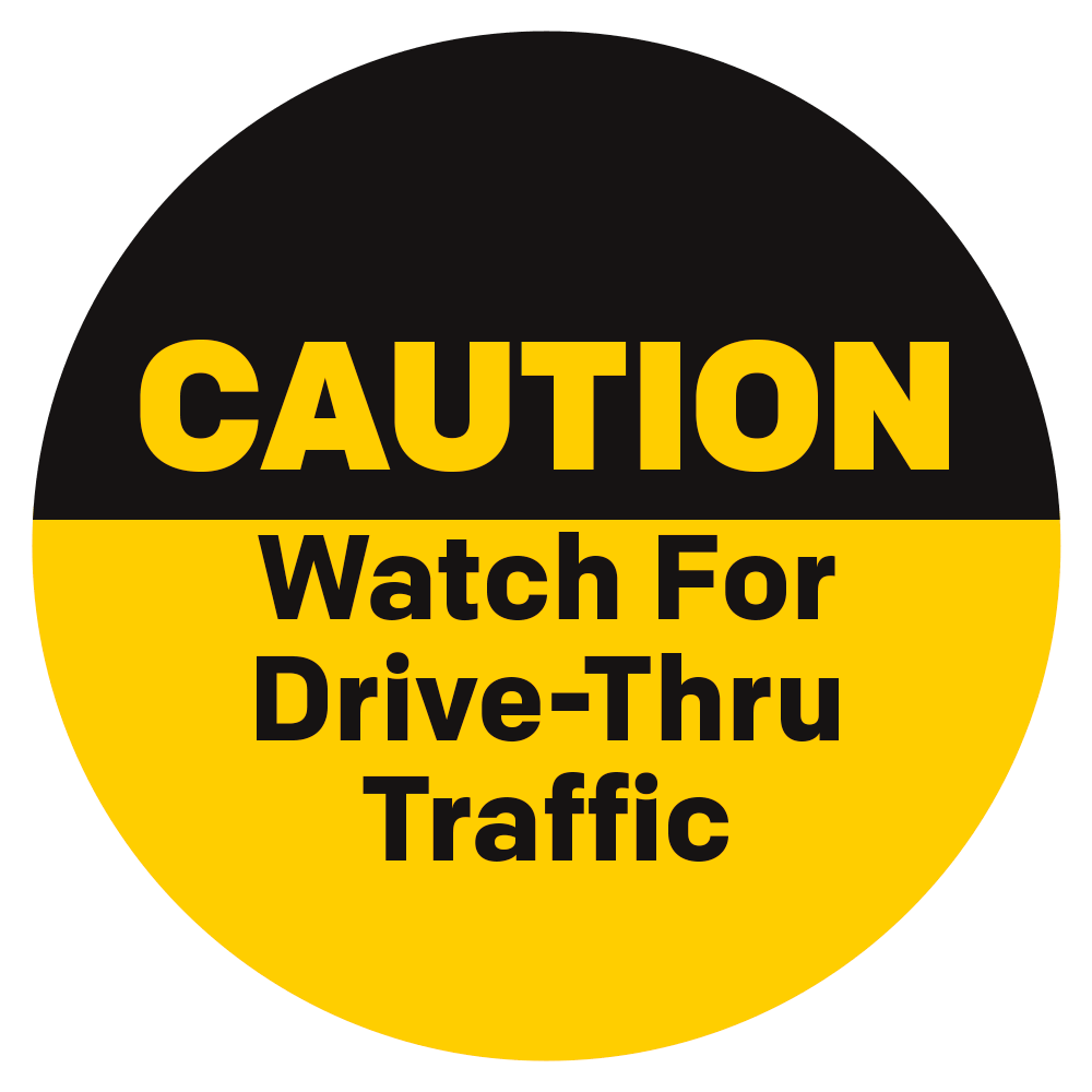 Caution, Watch For Drive-Thru Traffic - Decal - 2.5 In. X 2.5 In.