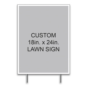Custom Lawn Sign - 18 In. X 24 In.