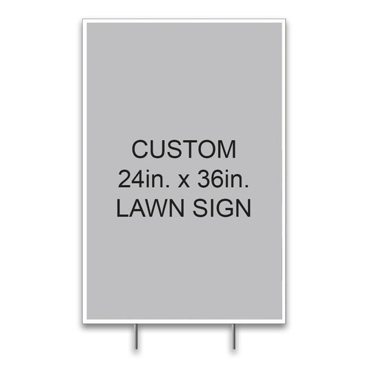Custom Lawn Sign - 24 In. X 36 In.