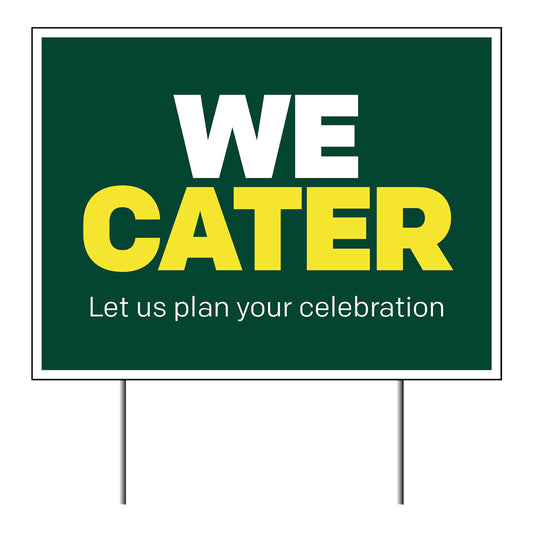 green lawn sign with white and yellow text 'WE CATER' 
'Let us plan your celebration'