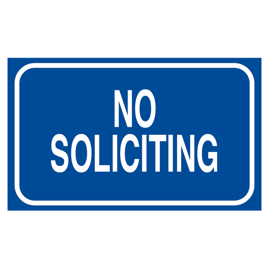 Blue rectangular sign with white letters that say no soliciting 20 in x 12 in