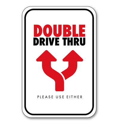 Double Drive Thru - Parking Sign - 12 In. X 18 In.